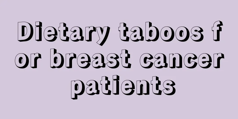 Dietary taboos for breast cancer patients