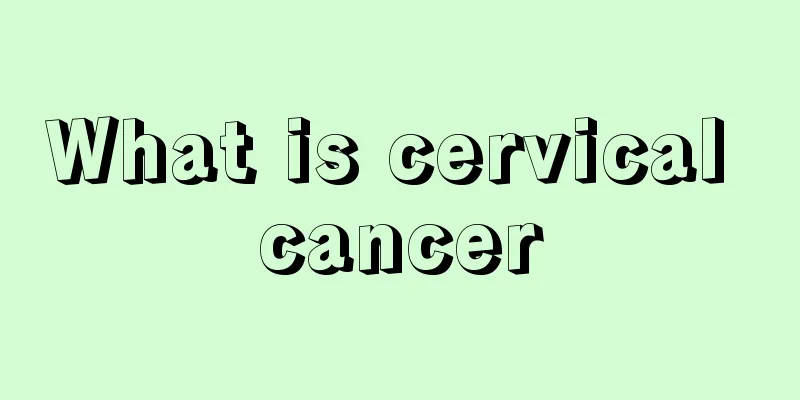 What is cervical cancer