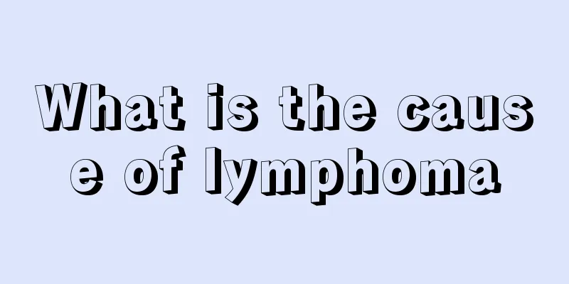 What is the cause of lymphoma