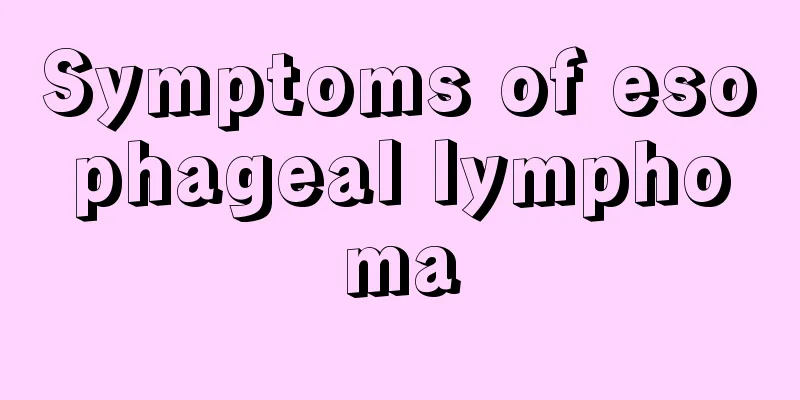 Symptoms of esophageal lymphoma