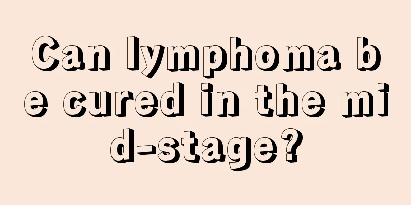 Can lymphoma be cured in the mid-stage?