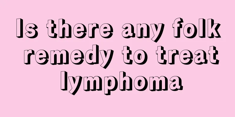 Is there any folk remedy to treat lymphoma