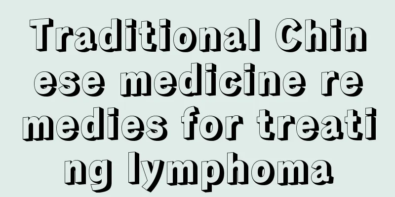 Traditional Chinese medicine remedies for treating lymphoma