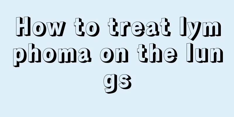How to treat lymphoma on the lungs