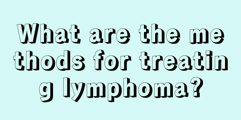 What are the methods for treating lymphoma?
