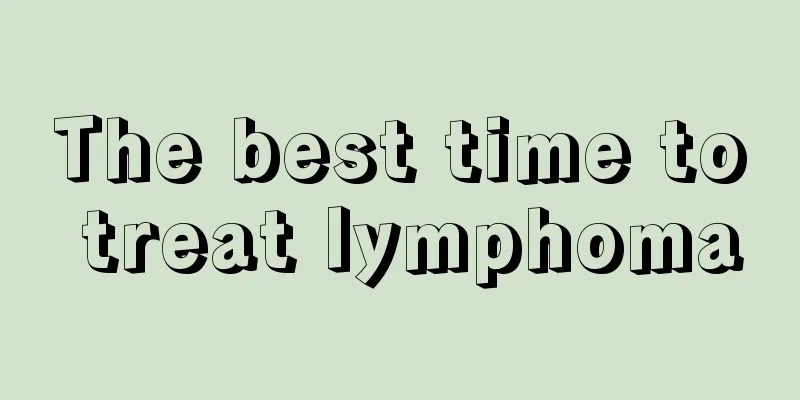 The best time to treat lymphoma
