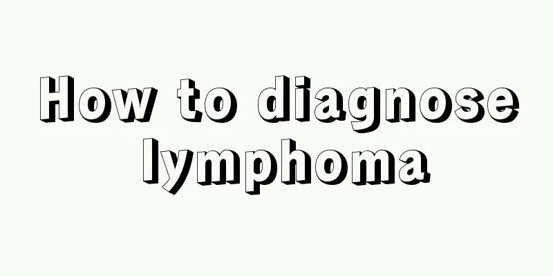 How to diagnose lymphoma