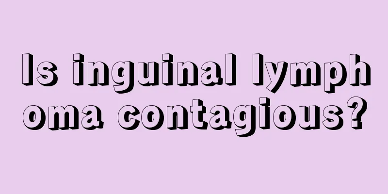 Is inguinal lymphoma contagious?