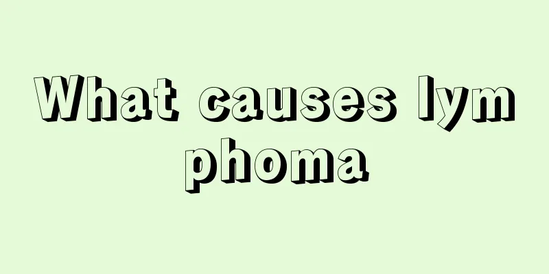 What causes lymphoma