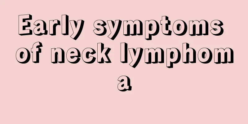 Early symptoms of neck lymphoma