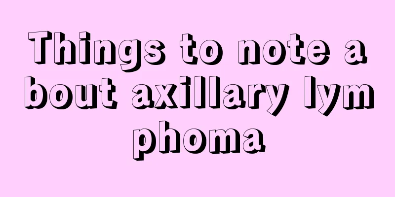 Things to note about axillary lymphoma