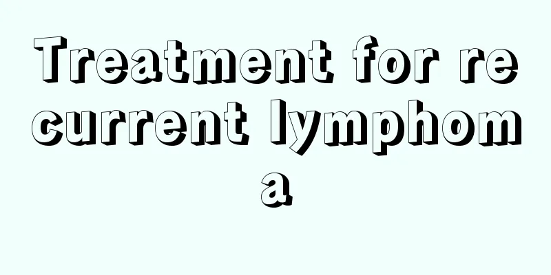 Treatment for recurrent lymphoma