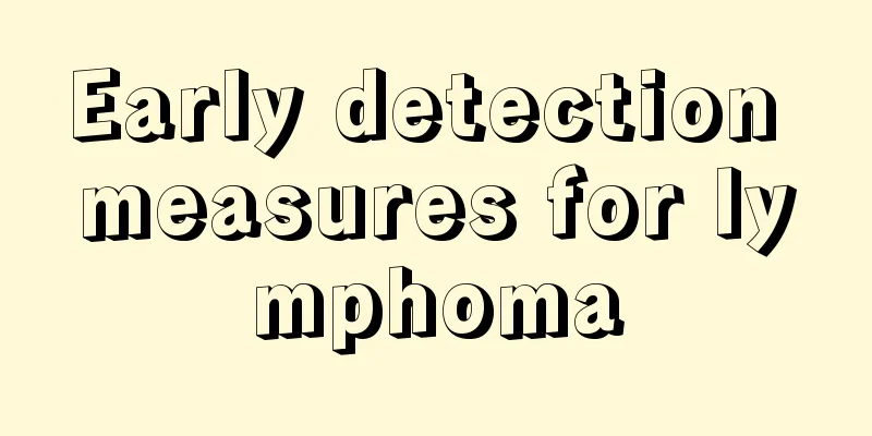 Early detection measures for lymphoma