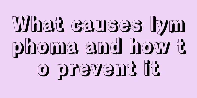 What causes lymphoma and how to prevent it