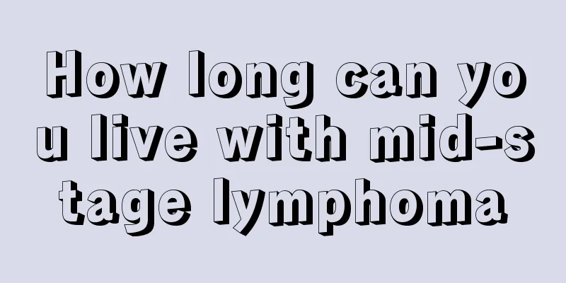 How long can you live with mid-stage lymphoma