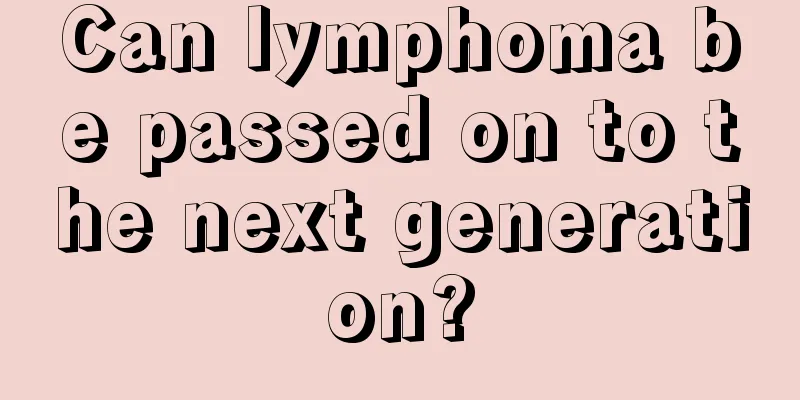 Can lymphoma be passed on to the next generation?