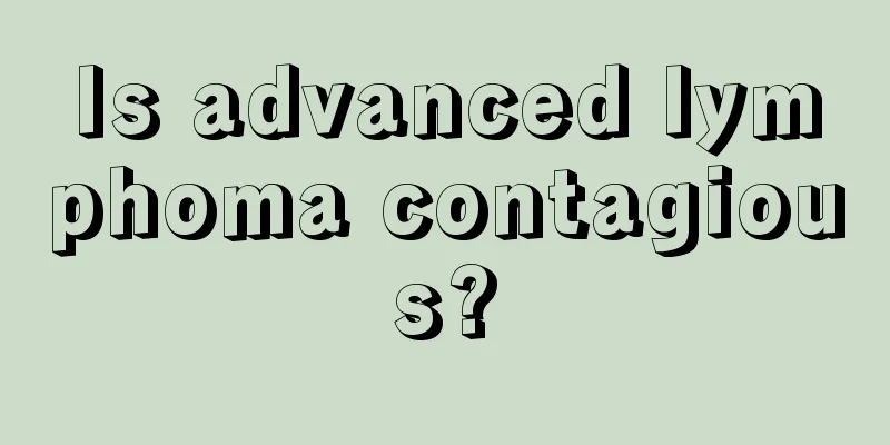 Is advanced lymphoma contagious?