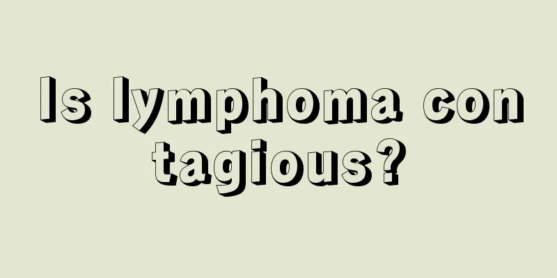 Is lymphoma contagious?