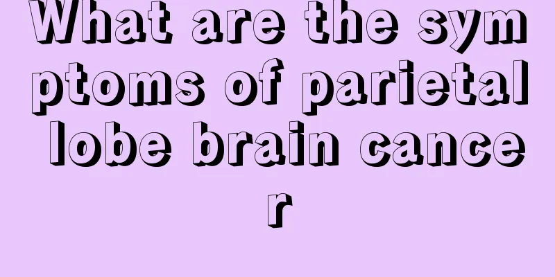 What are the symptoms of parietal lobe brain cancer