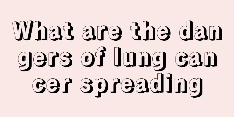 What are the dangers of lung cancer spreading