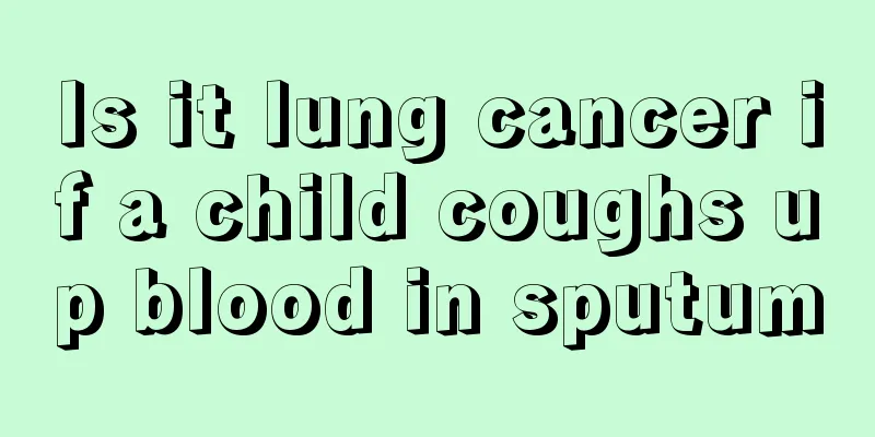 Is it lung cancer if a child coughs up blood in sputum