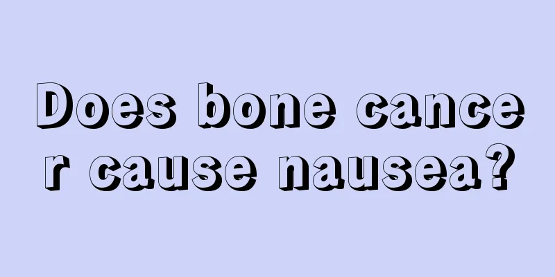 Does bone cancer cause nausea?