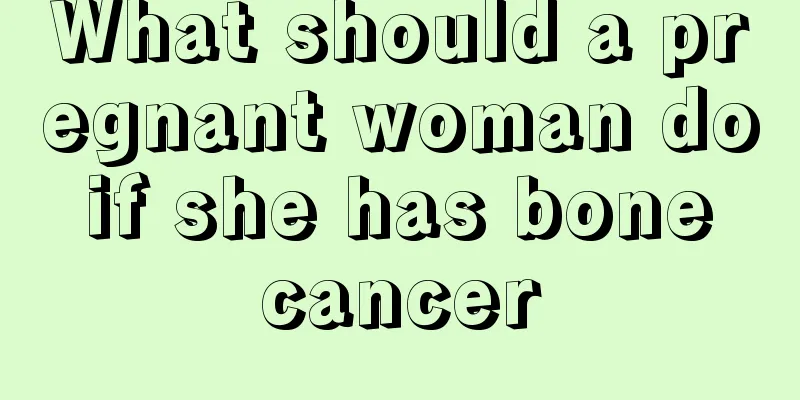 What should a pregnant woman do if she has bone cancer