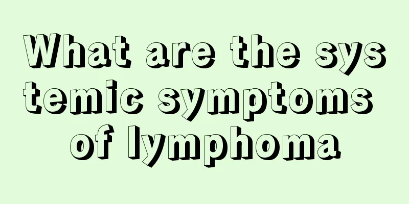 What are the systemic symptoms of lymphoma