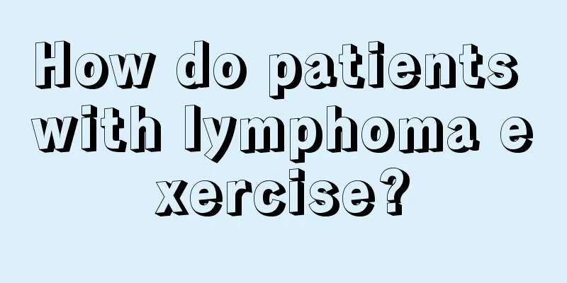 How do patients with lymphoma exercise?