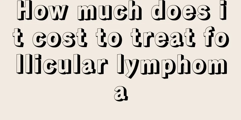 How much does it cost to treat follicular lymphoma
