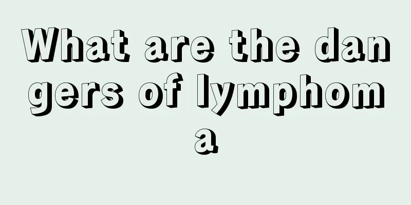 What are the dangers of lymphoma