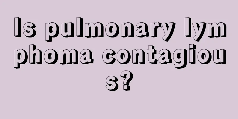 Is pulmonary lymphoma contagious?