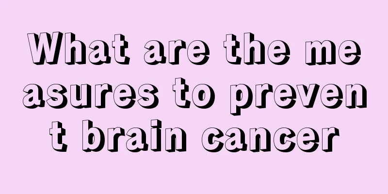 What are the measures to prevent brain cancer