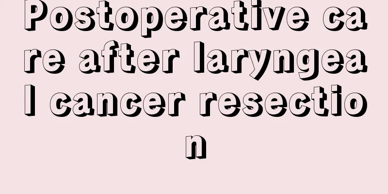 Postoperative care after laryngeal cancer resection