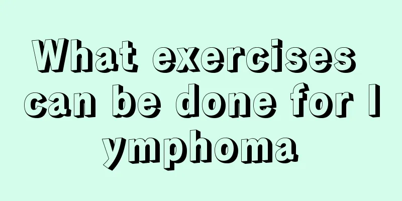 What exercises can be done for lymphoma