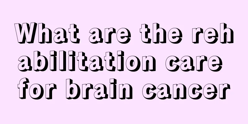 What are the rehabilitation care for brain cancer