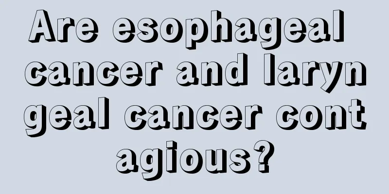 Are esophageal cancer and laryngeal cancer contagious?