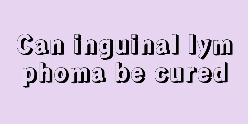 Can inguinal lymphoma be cured
