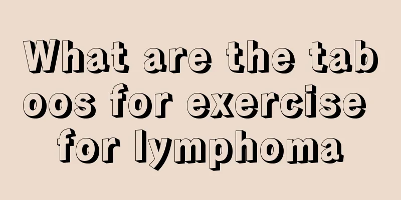 What are the taboos for exercise for lymphoma