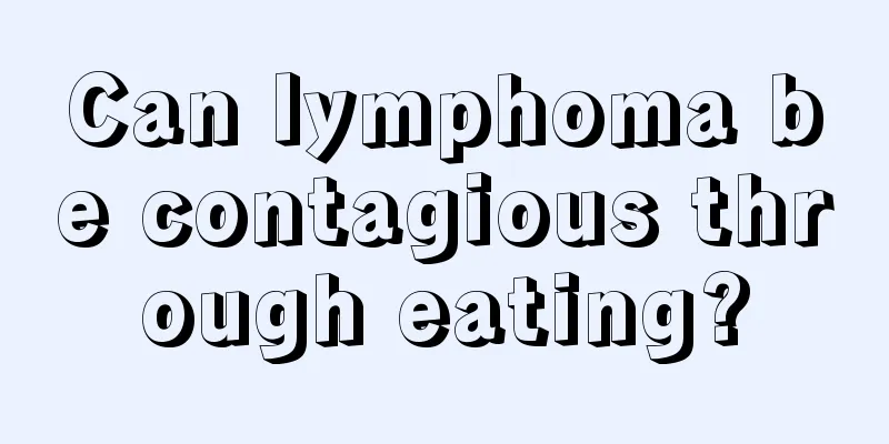 Can lymphoma be contagious through eating?