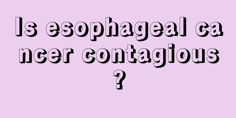Is esophageal cancer contagious?