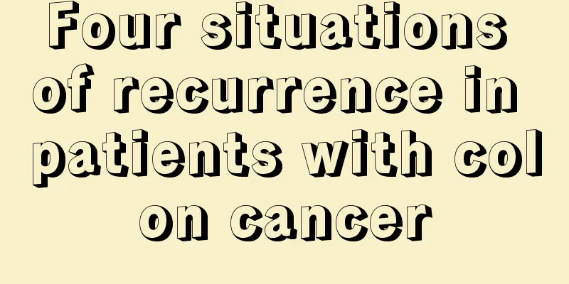 Four situations of recurrence in patients with colon cancer