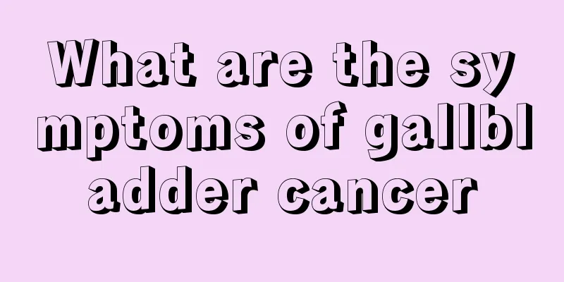 What are the symptoms of gallbladder cancer