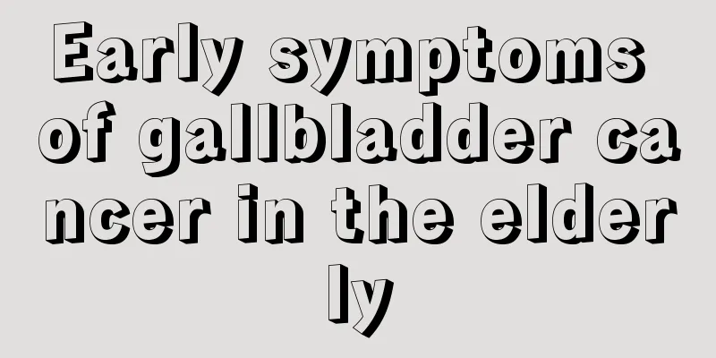 Early symptoms of gallbladder cancer in the elderly