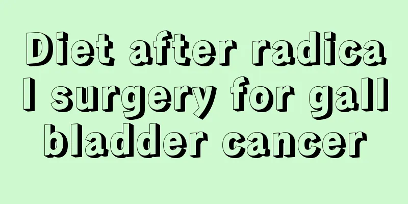 Diet after radical surgery for gallbladder cancer