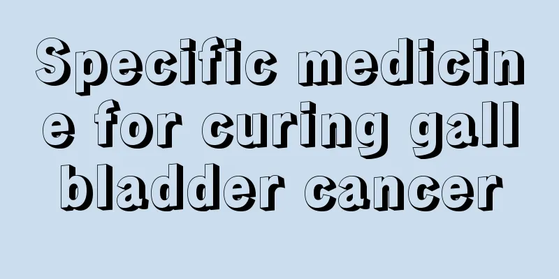 Specific medicine for curing gallbladder cancer