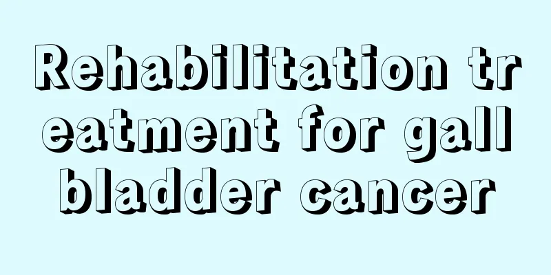 Rehabilitation treatment for gallbladder cancer