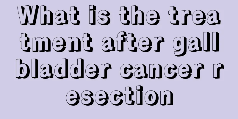 What is the treatment after gallbladder cancer resection