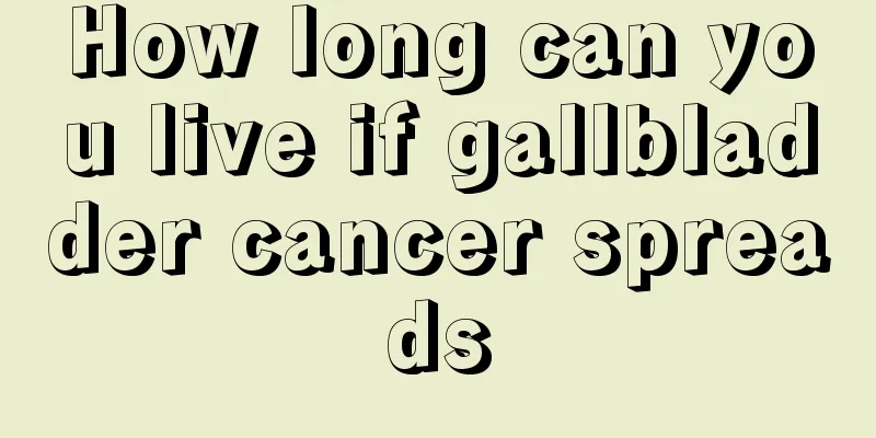 How long can you live if gallbladder cancer spreads