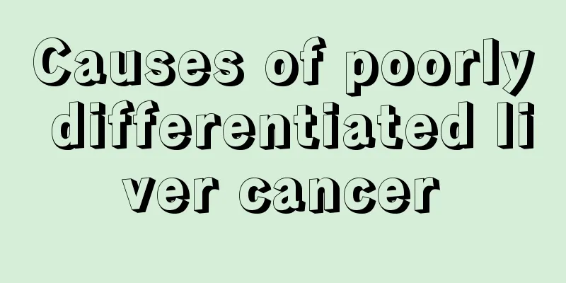 Causes of poorly differentiated liver cancer